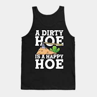 A Dirty Hoe is a Happy Hoe - Gardening Tank Top